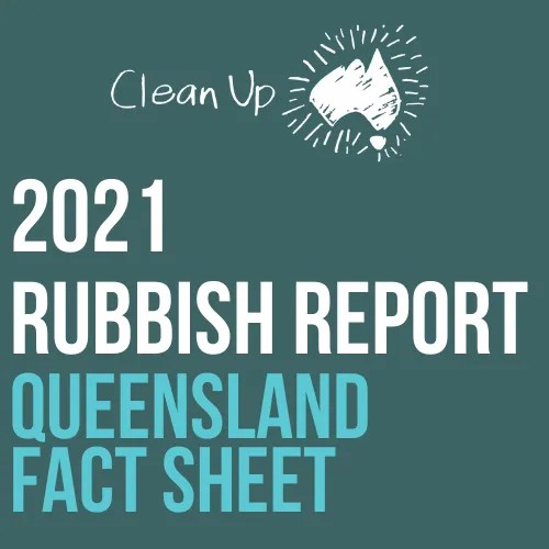 Rubbish Report FY21 QLD Fact Sheet
